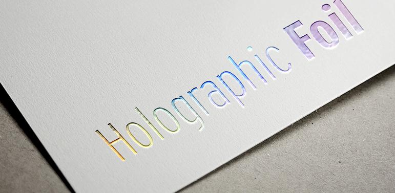 Printing and Finishing Options 11 Holographic Foil